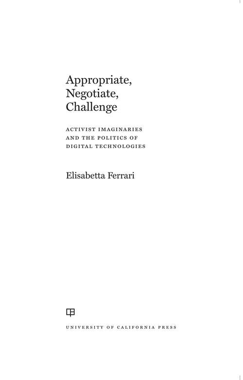 Book cover of Appropriate, Negotiate, Challenge: Activist Imaginaries and the Politics of Digital Technologies