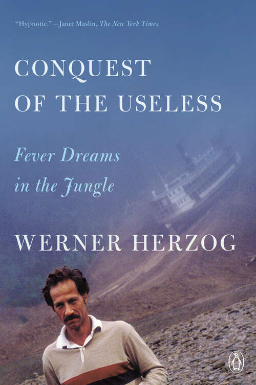 Book cover of Conquest of the Useless: Fever Dreams in the Jungle