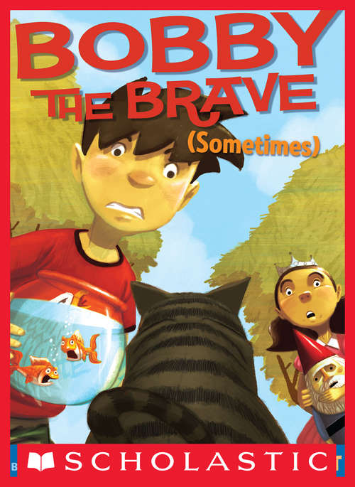 Book cover of Bobby the Brave (Bobby Vs Girls)