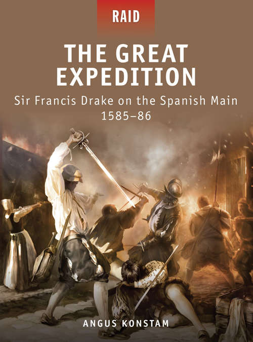 Book cover of The Great Expedition: Sir Francis Drake on the Spanish Main 1585/86