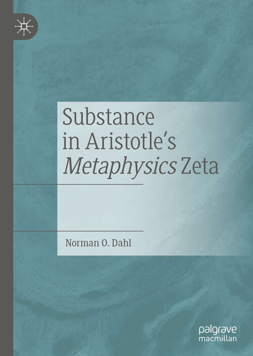 Book cover of Substance in Aristotle's Metaphysics Zeta (1st ed. 2019)