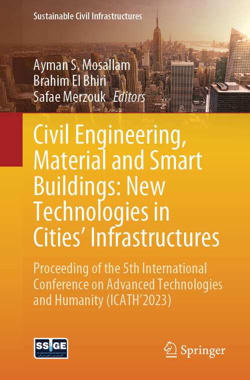 Book cover of Civil Engineering, Material and Smart Buildings: Proceeding of the 5th International Conference on Advanced Technologies and Humanity (ICATH'2023) (Sustainable Civil Infrastructures)