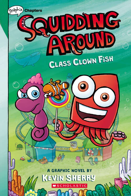 Book cover of Class Clown Fish: A Graphix Chapters Book (Squidding Around Ser.)