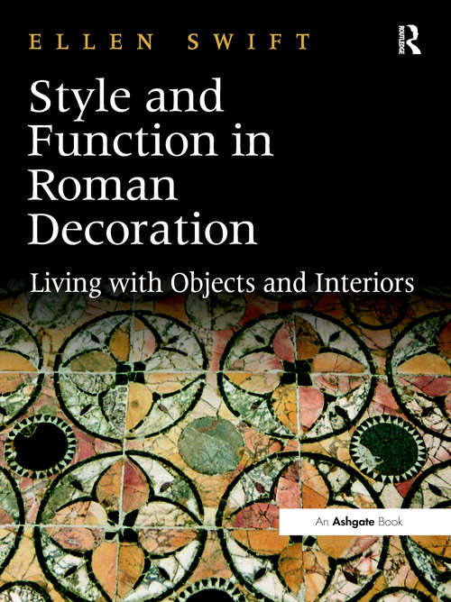 Book cover of Style and Function in Roman Decoration: Living with Objects and Interiors