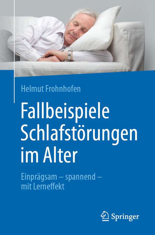 Book cover of Fallbeispiele Schlafstörungen im Alter: Einprägsam - spannend - mit Lerneffekt (1. Aufl. 2023)