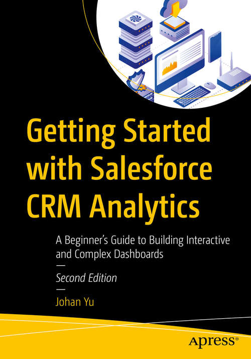 Book cover of Getting Started with Salesforce CRM Analytics: A Beginner’s Guide to Building Interactive and Complex Dashboards (Second Edition)