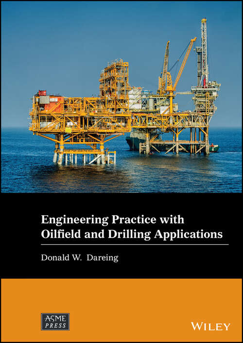 Book cover of Engineering Practice with Oilfield and Drilling Applications (Wiley-ASME Press Series)