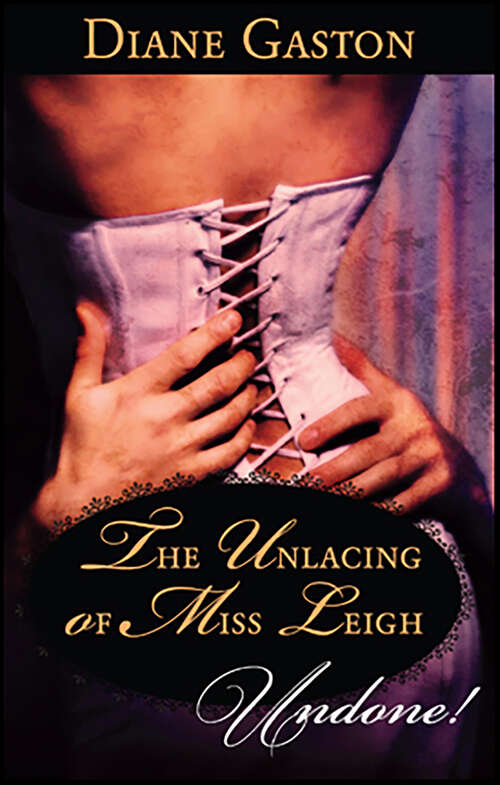 Book cover of The Unlacing of Miss Leigh (Undone!)