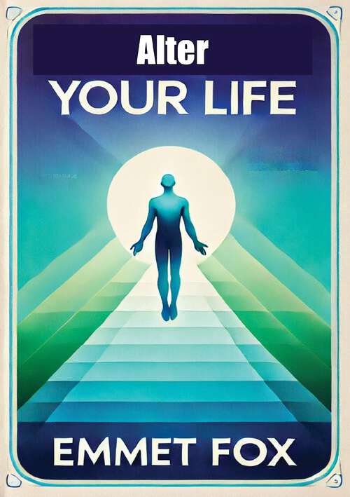 Book cover of Alter Your Life