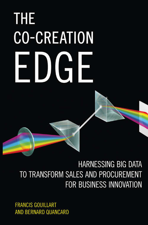 Book cover of The Co-Creation Edge: Harnessing Big Data to Transform Sales and Procurement for Business Innovation (1st ed. 2016)