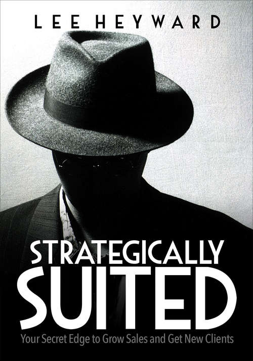 Book cover of Strategically Suited: Your Secret Edge to Grow Sales and Get New Clients