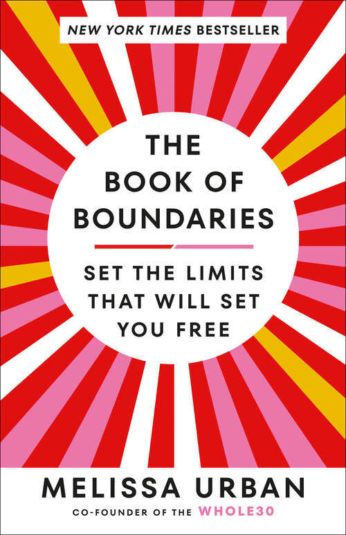 Book cover of The Book of Boundaries: Set the Limits That Will Set You Free