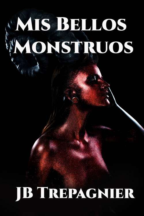 Book cover of Mis Bellos Monstruos: La Serie Completa
