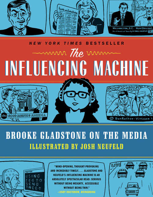 Book cover of The Influencing Machine: Brooke Gladstone on the Media