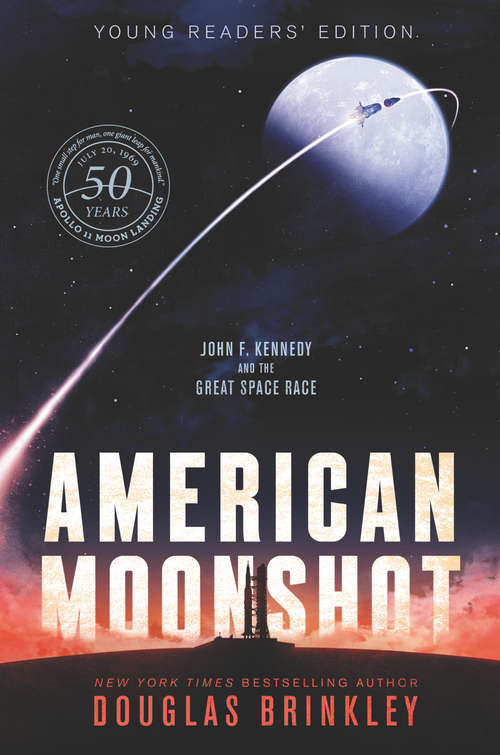 Book cover of American Moonshot Young Readers' Edition: John F. Kennedy and the Great Space Race