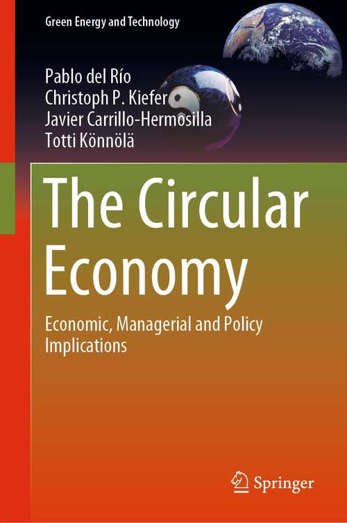 Book cover of The Circular Economy: Economic, Managerial and Policy Implications (1st ed. 2021) (Green Energy and Technology)