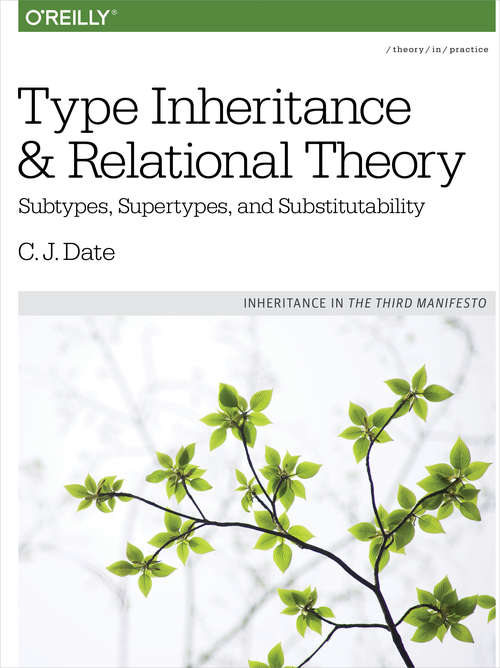 Book cover of Type Inheritance and Relational Theory: Subtypes, Supertypes, and Substitutability