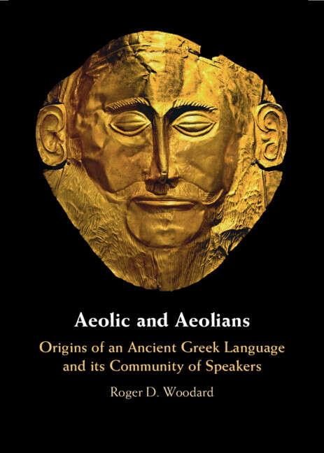 Book cover of Aeolic and Aeolians: Origins of an Ancient Greek Language and its Community of Speakers