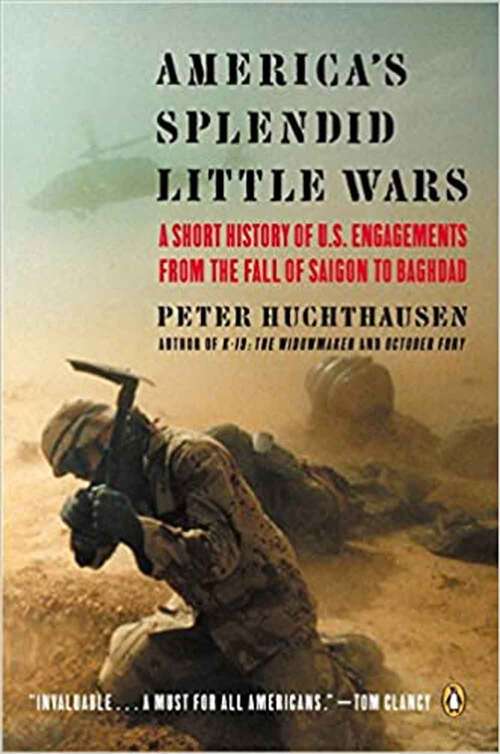 Book cover of America's Splendid Little Wars: A Short History Of U. S. Engagements From The Fall Of Saigon to Baghdad