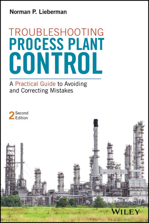 Book cover of Troubleshooting Process Plant Control: A Practical Guide to Avoiding and Correcting Mistakes