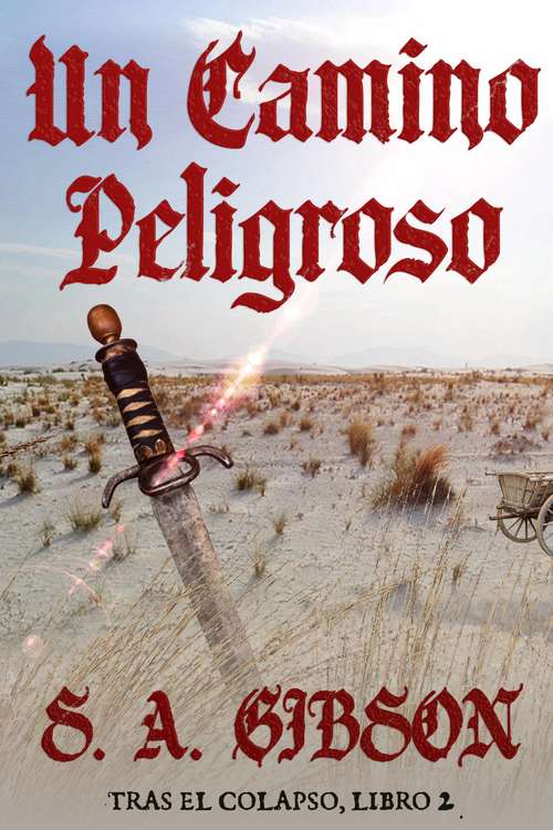Book cover of Un Camino Peligroso (Tras el Colapso #2)