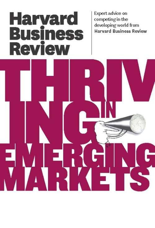 Book cover of Harvard Business Review on Thriving in Emerging Markets