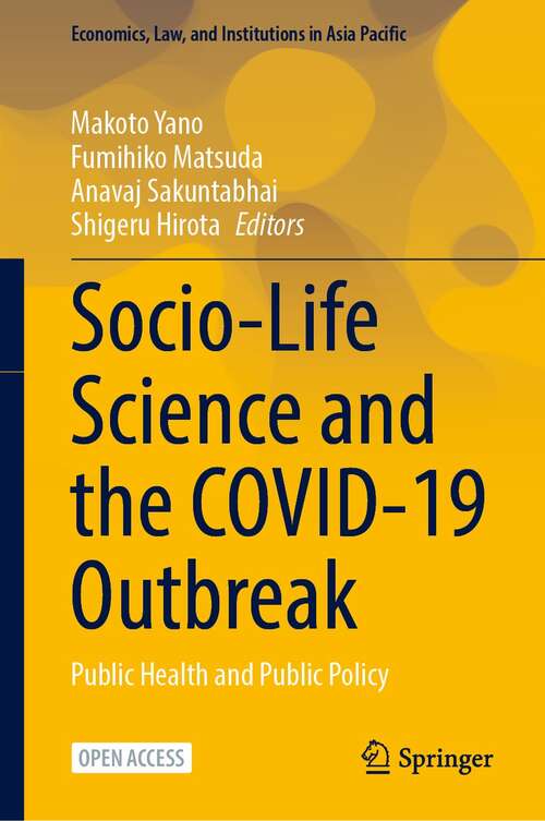 Book cover of Socio-Life Science and the COVID-19 Outbreak: Public Health and Public Policy (1st ed. 2022) (Economics, Law, and Institutions in Asia Pacific)