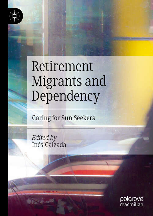 Book cover of Retirement Migrants and Dependency: Caring for Sun Seekers