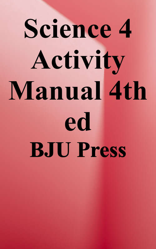 Book cover of Science 4 Activity Manual (Fourth Edition)