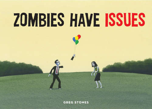 Book cover of Zombies Have Issues