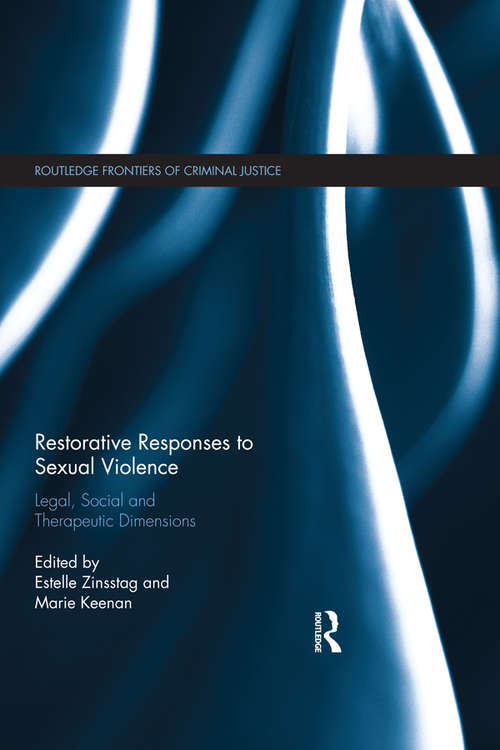 Book cover of Restorative Responses to Sexual Violence: Legal, Social and Therapeutic Dimensions (Routledge Frontiers of Criminal Justice)