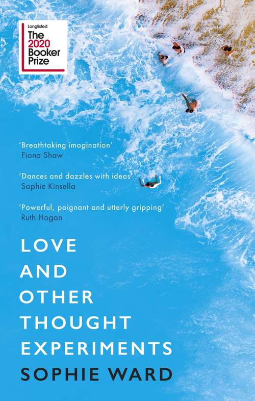 Book cover of Love and Other Thought Experiments: Longlisted for the Booker Prize 2020