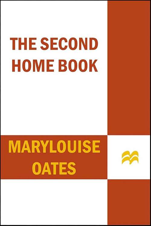 Book cover of The Second Home Book: The Can-Do, How-To, Get-Through Guide