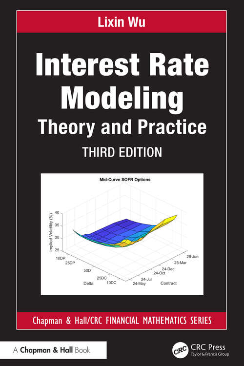 Book cover of Interest Rate Modeling: Theory and Practice (3) (Chapman and Hall/CRC Financial Mathematics Series)