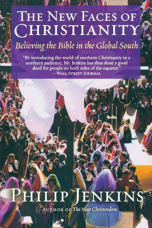 Book cover of The New Faces Of Christianity: Believing The Bible In The Global South