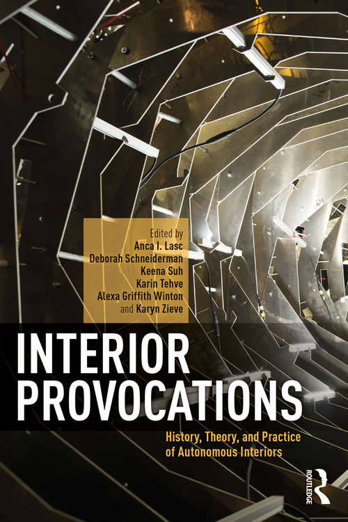 Book cover of Interior Provocations: History, Theory, and Practice of Autonomous Interiors