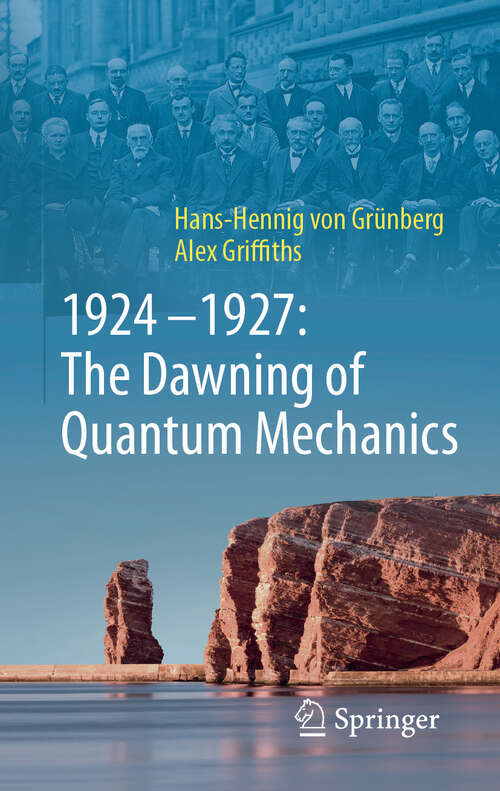 Book cover of 1924–1927: The Dawning of Quantum Mechanics