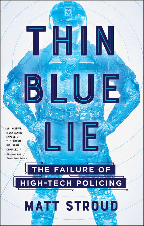 Book cover of Thin Blue Lie: The Failure of High-Tech Policing