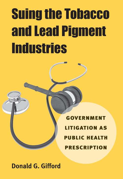 Book cover of Suing The Tobacco And Lead Pigment Industries