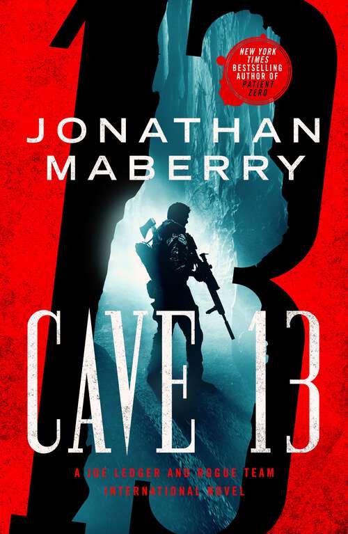 Book cover of Cave 13: A Joe Ledger and Rogue Team International Novel (Rogue Team International Series #3)