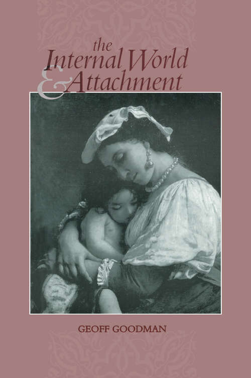 Book cover of The Internal World and Attachment: Theoretical And Empirical Perspectives (2)