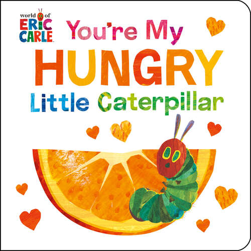 Book cover of You're My Hungry Little Caterpillar