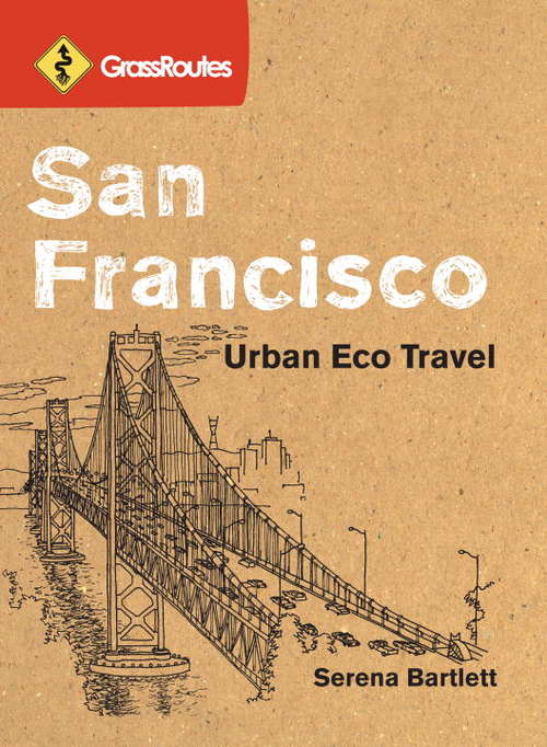 Book cover of GrassRoutes San Francisco, Second Edition