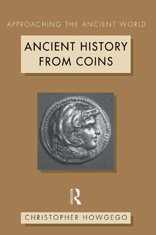 Book cover of Ancient History from Coins (Approaching the Ancient World)