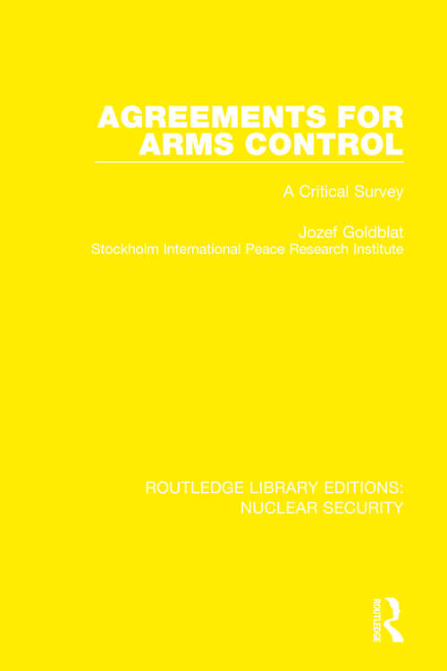 Book cover of Agreements for Arms Control: A Critical Survey (Routledge Library Editions: Nuclear Security)