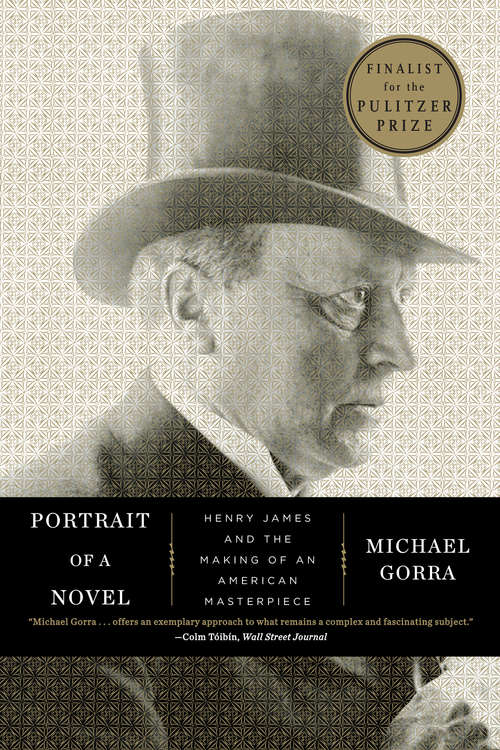 Book cover of Portrait of a Novel: Henry James and the Making of an American Masterpiece