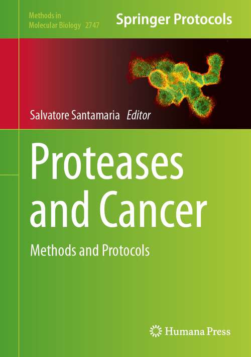 Book cover of Proteases and Cancer: Methods and Protocols (1st ed. 2024) (Methods in Molecular Biology #2747)