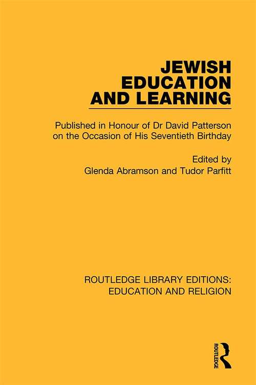 Book cover of Jewish Education and Learning: Published in Honour of Dr. David Patterson on the Occasion of His Seventieth Birthday (Routledge Library Editions: Education and Religion #1)