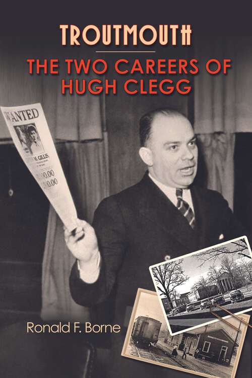 Book cover of Troutmouth: The Two Careers of Hugh Clegg