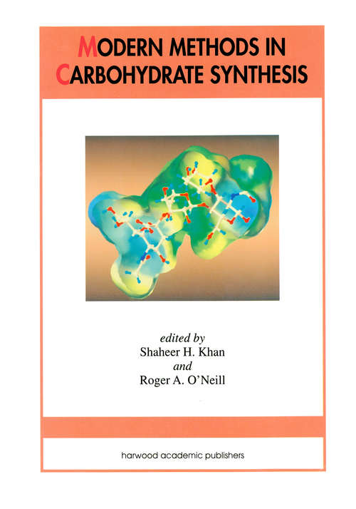 Book cover of Modern Methods in Carbohydrate Synthesis (Frontiers In Natural Product Research Ser.: Vol. 1)